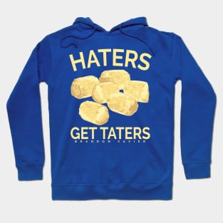 Haters Get Taters - Brandon Xavier Hoodie